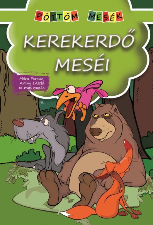 KEREKERDŐ MESÉI - PÖTTÖM MESÉK